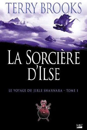 [Le voyage du Jerle Shannara 01] • La Sorcière D'Isle